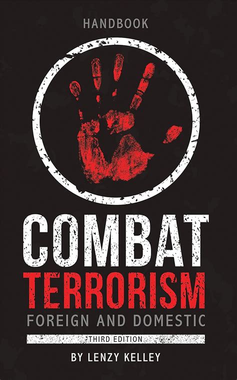 Combat Terrorism Foreign and Domestic Third Edition
