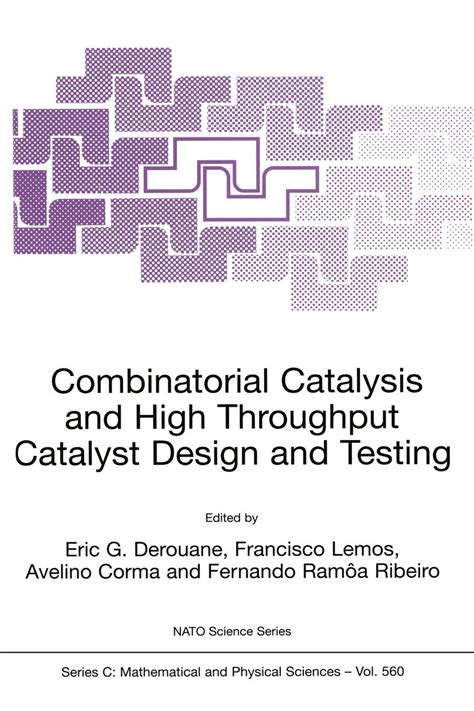 Combinatorial Catalysis And High Throughput Catalyst Design And Testing