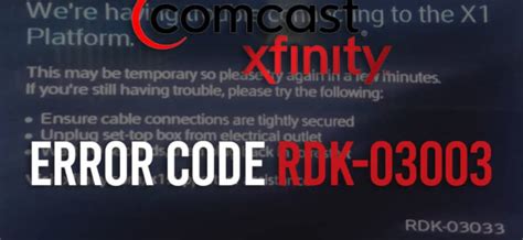 Comcast rdk-03033. How do I get my Comcast RDK 03003 to work? You may need to try the following to resolve this issue: Ensure cable connections are tightly secured. Unplug the TV Box from the outlet. 