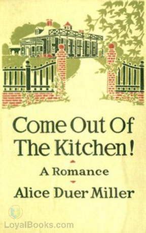 Come Out of the Kitchen A Romance