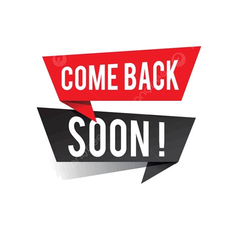 Come back
