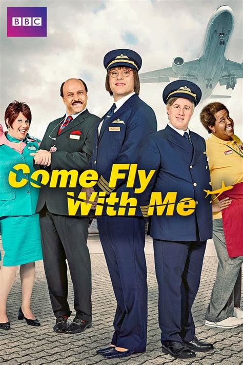 Come Fly With Me. TV sketch show / sitcom. BBC One. 2010 - 2011. 7 episodes (1 series) Mockumentary comedy series set in a busy airport, from 'Little Britain' stars Matt Lucas and David Walliams. Stars Matt Lucas, David Walliams, Sally Rogers and Lindsay Duncan. Like this.. 