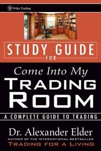 Come into my trading room study guide a complete guide to trading by alexander elder april 24 2002. - Guida allo studio del test di posizionamento spcc.
