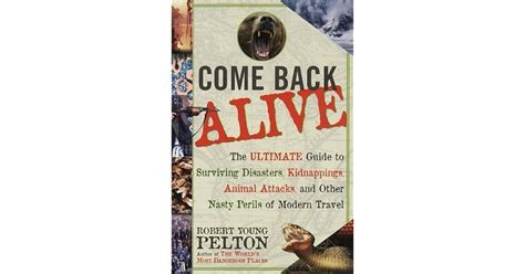 Full Download Come Back Alive By Robert Young Pelton