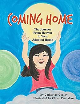 Coming Home The Journey from Heaven to Your Adopted Home