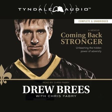 Download Coming Back Stronger Unleashing The Hidden Power Of Adversity By Drew Brees
