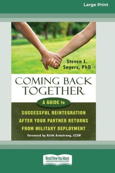 Read Online Coming Back Together A Guide To Successful Reintegration After Your Partner Returns From Military Deployment By Steven L Sayers