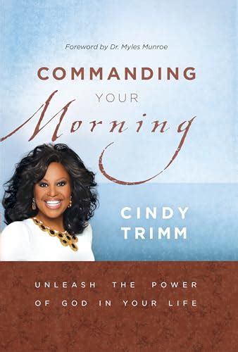 Commanding Your Morning: Unleash the Power of God in Your Life - Goodreads