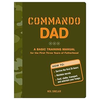 Commando dad a basic training manual for the first three years of fatherhood. - Panasonic sc btt505 service manual and repair guide.