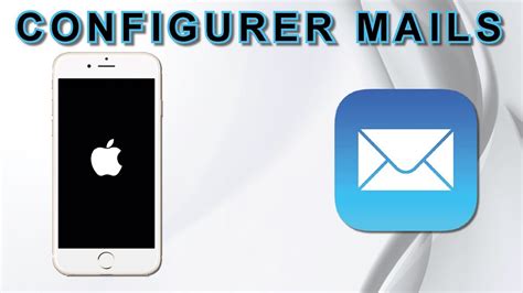 Comment Configurer Ma Boite Mail Sur Mon Iphone