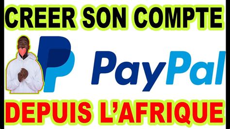 Comment Créer Un Compte PayPal 100% Vérifié en Afrique