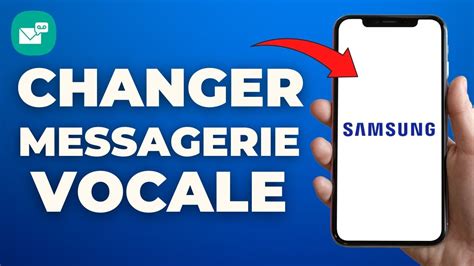 Comment changer sa messagerie vocale sur samsung