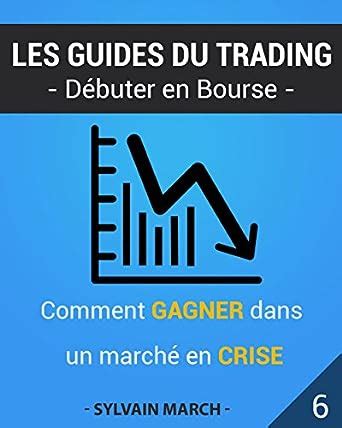 Comment gagner dans un march en crise les guides du trading t 6 french edition. - Martín, o, el juego de la oca.