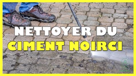 Comment nettoyer du ciment noirci