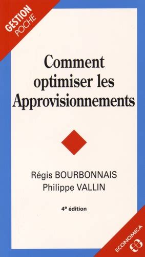 Comment optimiser les approvisionnements, 4e éd.