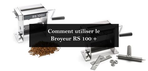 Comment utiliser le broyeur de feuille de tabac – FaireSonTabac.fr