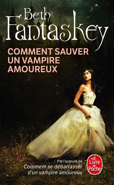 Download Comment Sauver Un Vampire Amoureux By Beth Fantaskey