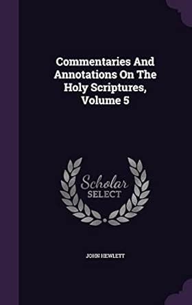 Commentaries And Annotations On The Holy Scriptures Volume 4
