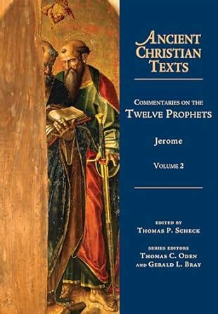 Commentaries On The Twelve Prophets Ancient Christian Texts