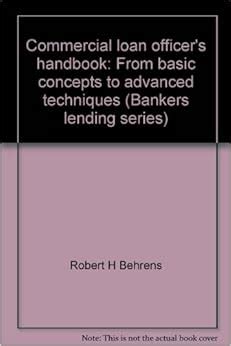 Commercial loan officers handbook from basic concepts to advanced techniques bankers lending series. - New holland tractor repair manual tc 24d.