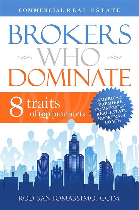 Full Download Commercial Real Estate Brokers Who Dominate By Rod Santomassimo