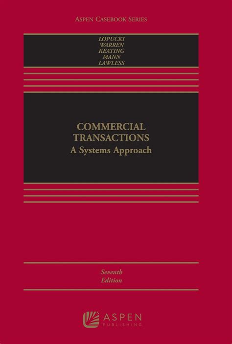 Full Download Commercial Transactions A Systems Approach By Lynn M Lopucki