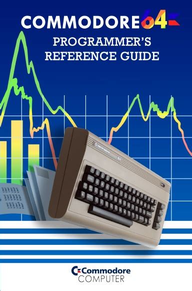 Commodore 64: Programmer's Reference Guide