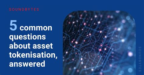 Common Questions about Asset Tokenization