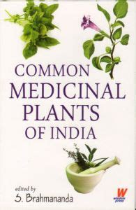 Common medicinal plants of india a complete guide to home remedies 1st edition. - Dilemas eticos en pediatria / lacanian.