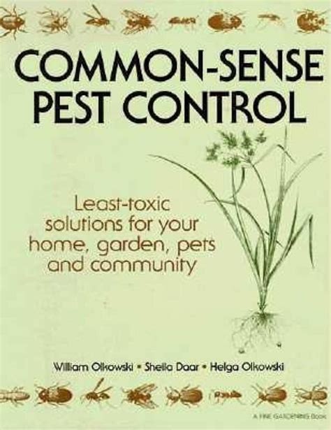Full Download Commonsense Pest Control Leasttoxic Solutions For Your Home Garden Pets And Community By William Olkowski