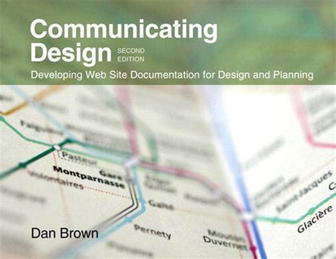 Read Online Communicating Design Developing Web Site Documentation For Design And Planning Voices That Matter By Dan M Brown