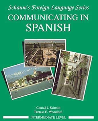 Read Communicating In Spanish Intermediate Level By Conrad J Schmitt