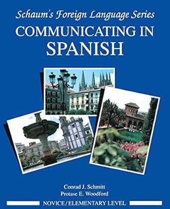 Full Download Communicating In Spanish Novice Level By Conrad J Schmitt