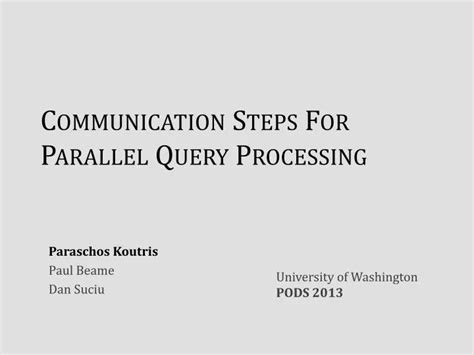 Communication Steps For Parallel Query Processing Paraschos Koutris