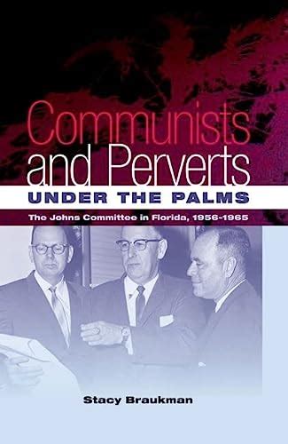 Communists and perverts under the palms the johns committee in florida 1956 1965. - First aid manual printable girl guides.
