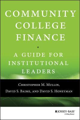 Download Community College Finance A Guide For Institutional Leaders By Christopher M Mullin