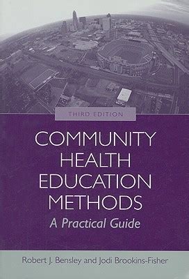 Read Online Community Health Education Methods A Practical Guide By Robert J Bensley