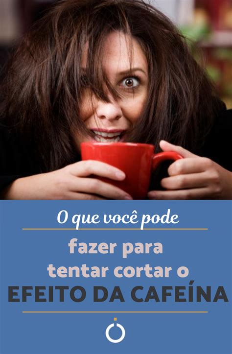 Como acabar com efeito da cafeina - SixSigmadss