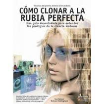 Como clonar a la rubia perfecta/how to clone the perfect blonde. - Précis historique de la révolution française.