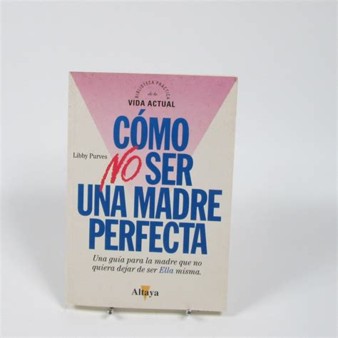 Como no ser una madre perfecta. - Complete guide to family health nutrition fitness by paul c reisser.