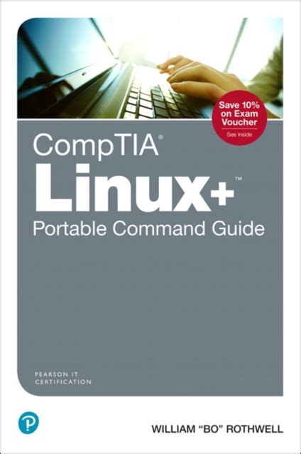 Full Download Comptia Linux Portable Command Guide All The Commands For The Comptia Xk0004 Exam In One Compact Portable Resource By William Bo Rothwell