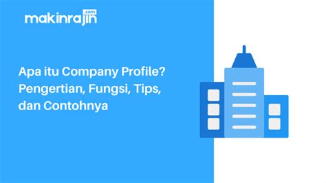 Company Profile: Pengertian dan Daftar Contohnya