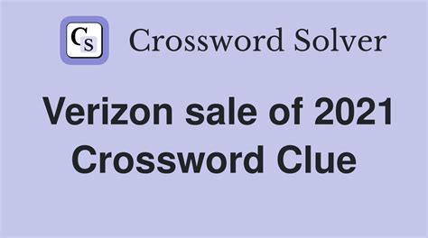 Company sold by verizon in 2021 crossword. The Crossword Solver found 30 answers to "verizon sale of 2021", 3 letters crossword clue. The Crossword Solver finds answers to classic crosswords and cryptic … 