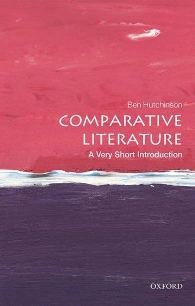 Read Online Comparative Literature A Very Short Introduction Very Short Introductions By Ben Hutchinson