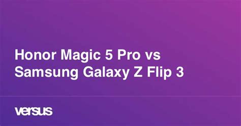 Comparison : Honor Magic 5 Pro vs Samsung Z Flip 4 Price, Specs ...