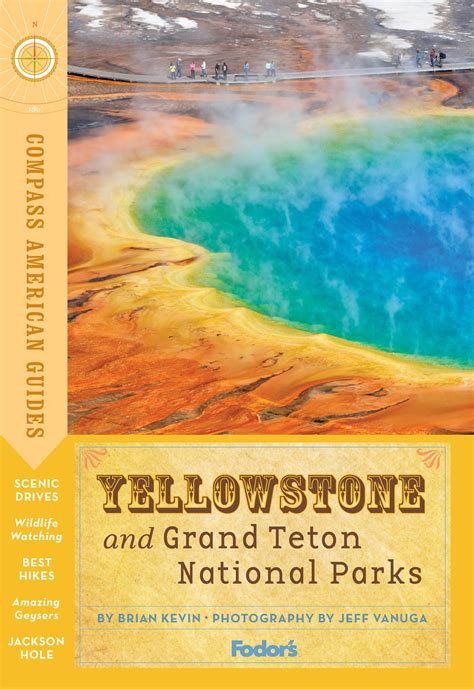 Read Online Compass American Guides Yellowstone And Grand Teton National Parks Fullcolor Travel Guide By Fodors Travel Publications Inc