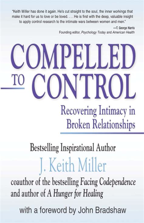 Compelled To Control Recovering Intimacy In Broken Relationships
