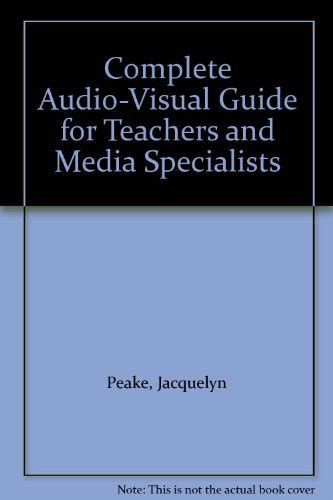 Complete Audio Visual Guide For Teachers And Media Specialists