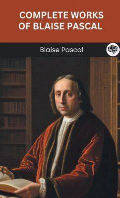 Complete Works of Blaise Pascal (Grapevine Edition)