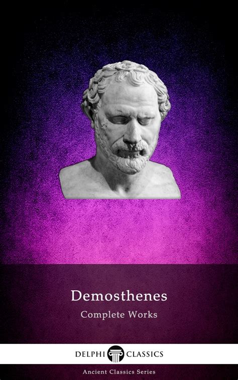 Complete Works of Demosthenes (Delphi Classics) - Anna&rsquo;s Archive
